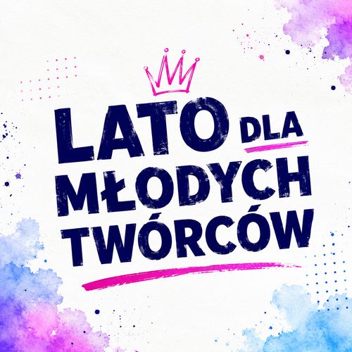 Lato dla Młodych Twórców – wakacyjne zajęcia artystyczne dla młodzieży Wrocław 2026